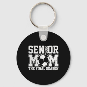 Senior 2026 Soccer Mom Final Season Cl Of 2026 Gra Keychain