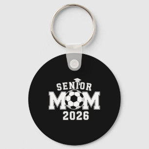 Senior 2026 Soccer Mom High School Graduation Outf Keychain