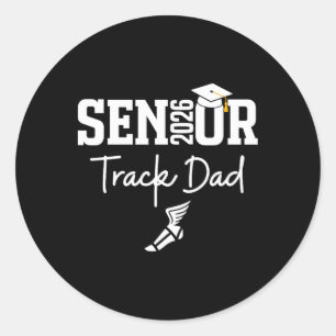 Senior 2026 Track Dad Cl Of 2026 Track Team Parent Classic Round Sticker