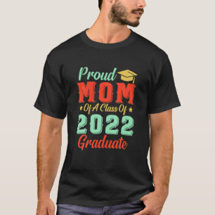 Senior 22 Womens Proud Mom Of A Class Of 2022 Grad T-Shirt