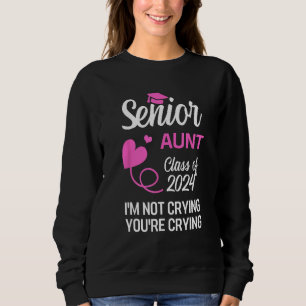Senior Aunt Class Of 2024  Graduation Proud Aunt W Sweatshirt