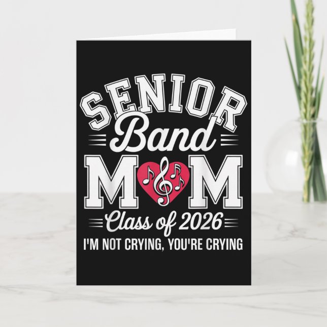 Senior Band Mom Cl Of 2026 Im Not Crying Youre Cry Card (Front)