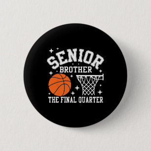 Senior Brother Basketball The Final Quarter Cl Of  2 Inch Round Button