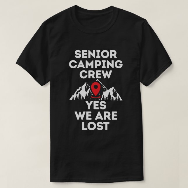 Senior camping crew that is lost, plain T-Shirt (Design Front)