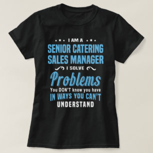 Senior Catering Sales Manager T-Shirt