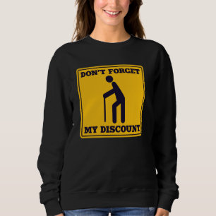 Senior Citizen Discount Elderly Old People Funny T Sweatshirt
