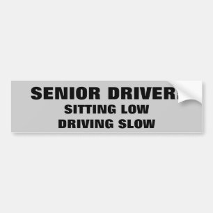 Senior Citizen Driver, Low and Slow Bumper Sticker