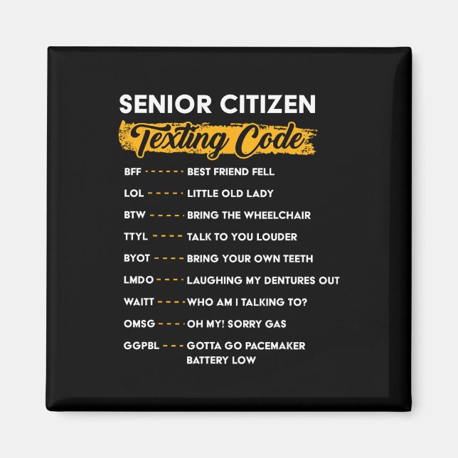 Senior Citizen&# s Texting Code Funny Old People  Magnet (Front)