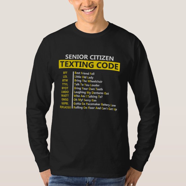 Senior Citizen Texting Code Bff Lol Btwttyl Byot L T-Shirt (Front)