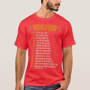 Senior Citizen Texting Code Cool Funny Old People  T-Shirt