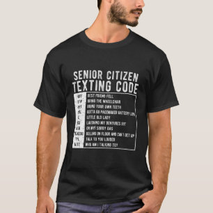 Senior Citizen Texting Code T-Shirt