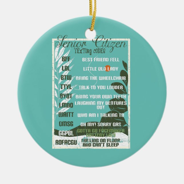 Senior Citizen Texting Codes Funny Grandpa Ceramic Ornament (Front)