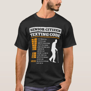 Senior Citizen Texting Codes Funny Old People Gag T-Shirt