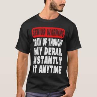Senior Citizen Warning Message Memory Forgetfulne T-Shirt
