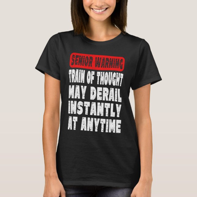 Senior Citizen Warning Message  Memory Forgetfulne T-Shirt (Front)