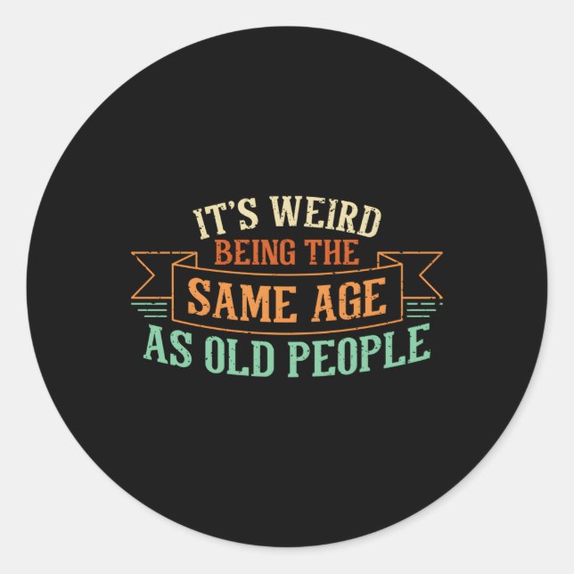 Senior Citizens Old People Elderly Person Fun Classic Round Sticker (Front)