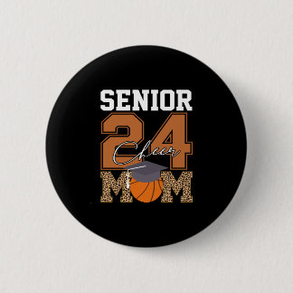 Senior Class Of 2024 Basketball Cheer Mom Graduate 2 Inch Round Button