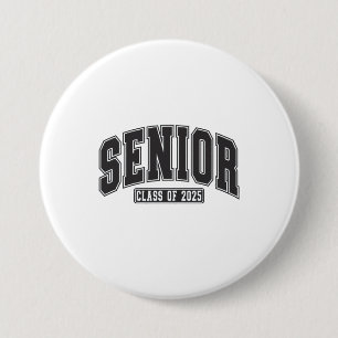 Senior Class of 2025 Class of 2025 Graduation 3 Inch Round Button