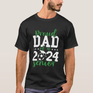 Senior Dad 2024 Shirt Soccer Senior 2024 Class Of 