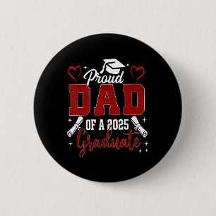 Senior Dad 2025 Graduation Proud Dad Of A 2025 Gra 2 Inch Round Button