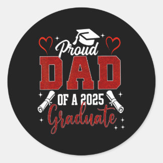 Senior Dad 2025 Graduation Proud Dad Of A 2025 Gra Classic Round Sticker