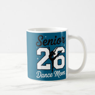 Senior dance mom class of 2026 dancer daughter coffee mug