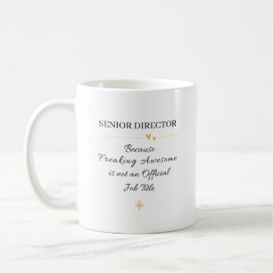 Senior Director Office Quote Coffee Mug