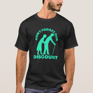 Senior Discount Old People Gag Funny Adult Humour  T-Shirt