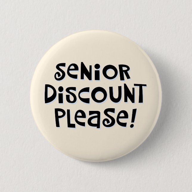 "Senior Discount Please!" 2 Inch Round Button (Front)