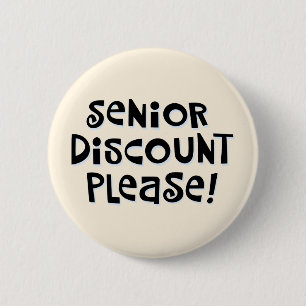 "Senior Discount Please!" 2 Inch Round Button