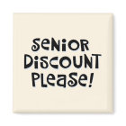 "Senior Discount Please!"