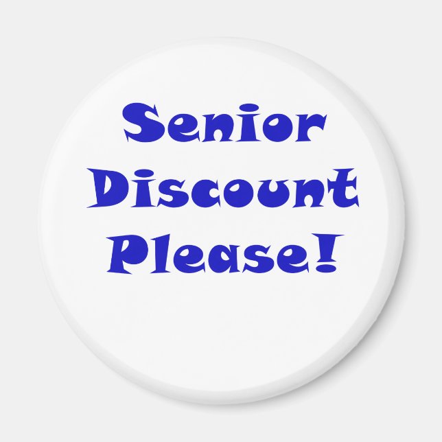 Senior Discount Please Magnet (Front)