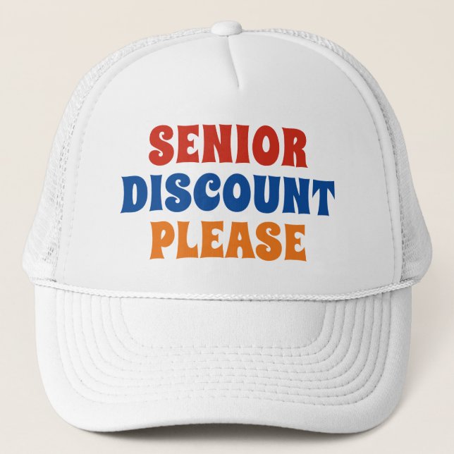 Senior Discount Please Trucker Hat (Front)