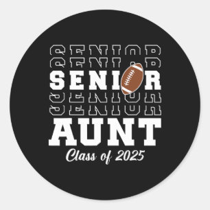 Senior Footll Aunt Cl Of 2025 Graduation Graduate Classic Round Sticker