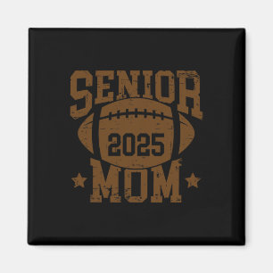 Senior Footll Mom Graduation Cl Of 2025 Senior 25 Magnet