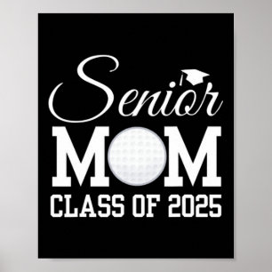 Senior Golf Mom 2025 Cl Of 2025 Graduate Back To S Poster