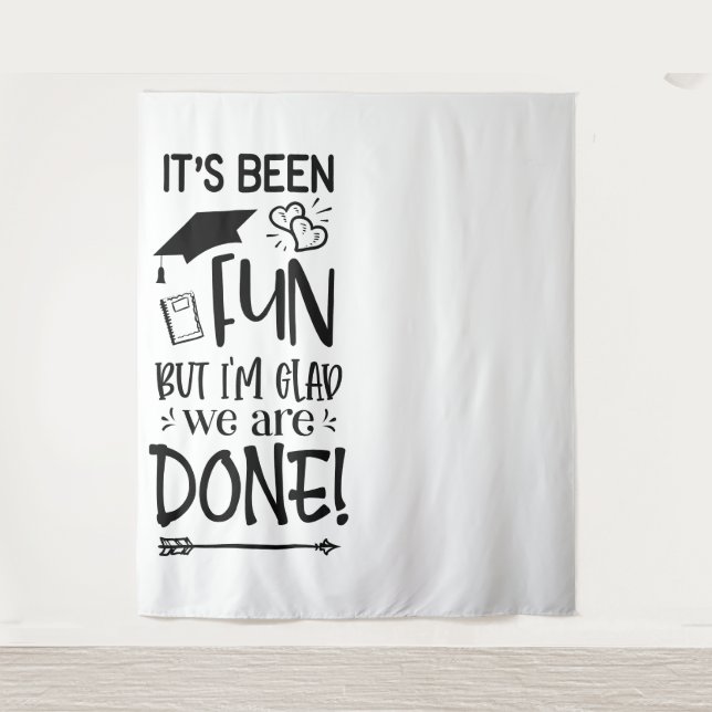 Senior Graduate | Been Fun Glad Its Done Backdrop Tapestry (Front)