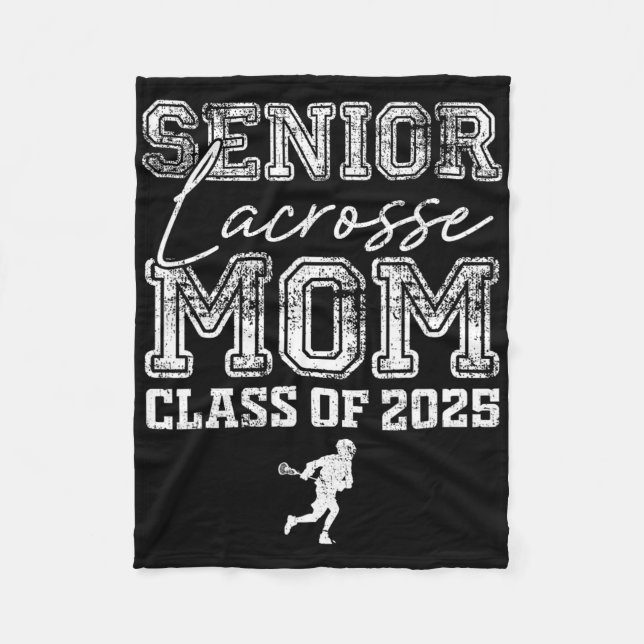 Senior Lacrosse Mom Cl Of 2025 Graduate Lacrosse M Fleece Blanket (Front)