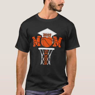 Senior Mom 2022 Basketball Class Of 2022 Graduate T-Shirt