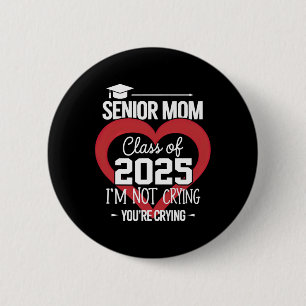 Senior Mom 2025 Cl Of 2025 Graduation 2025 Mother 2 Inch Round Button