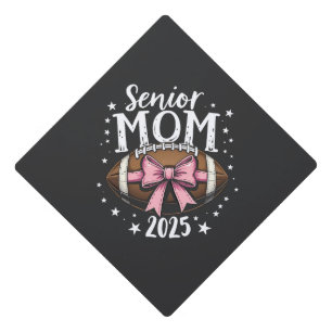 Senior Mom 2025 Class of Graduation Football  Graduation Cap Topper