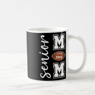 Senior Mom 2025 Football Mommy Cl Of 2025 Graduati Coffee Mug