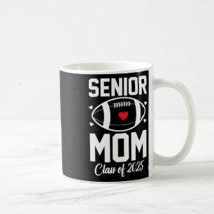 Senior Mom 2025 Football Mommy Cl Of 2025 Graduati Coffee Mug