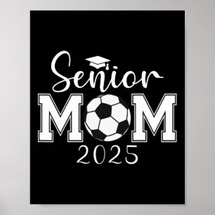 Senior Mom 2025 Soccer Cl Of 2025 Graduation Poster