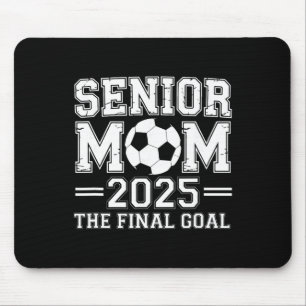 Senior Mom 2025 The Final Goal Soccer Mouse Pad