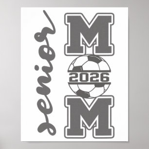 Senior Mom 2026 Soccer Athlete Proud Parent Gradua Poster