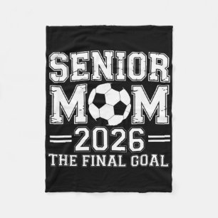 Senior Mom 2026 The Final Goal Soccer Fleece Blanket