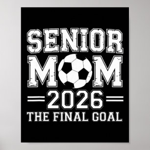 Senior Mom 2026 The Final Goal Soccer Poster