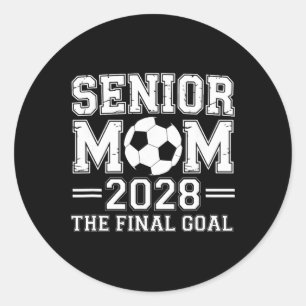 Senior Mom 2028 The Final Goal Soccer Classic Round Sticker
