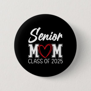 Senior Mom Cl Of 2025 Graduation 2 Inch Round Button